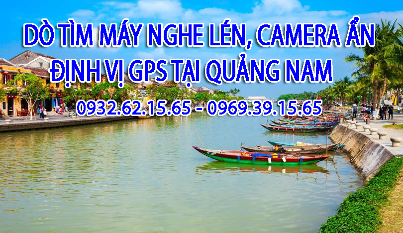  Phát hiện camera ẩn, máy nghe lén tại Quảng Nam